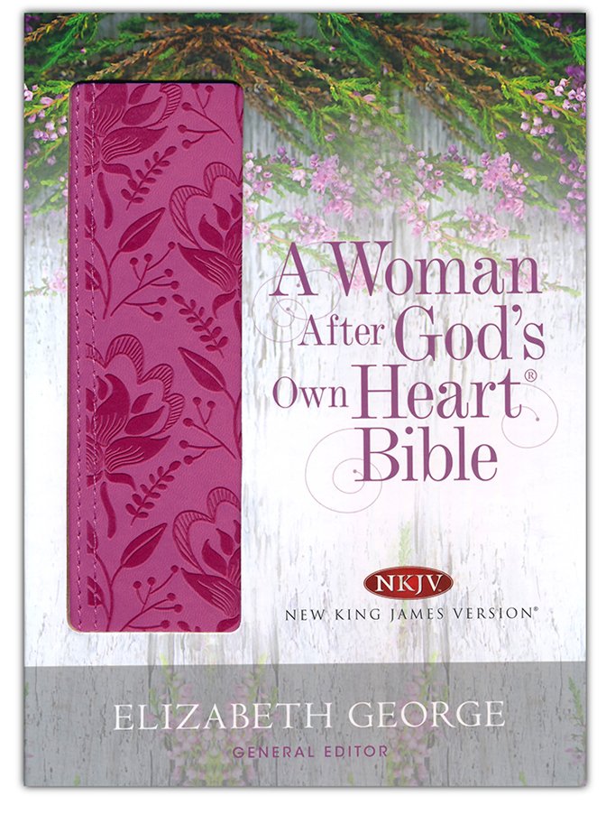 A Woman after God's Heart Bible (NKJV)